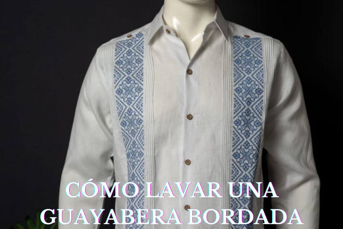 Como lavar una guayabera bordada