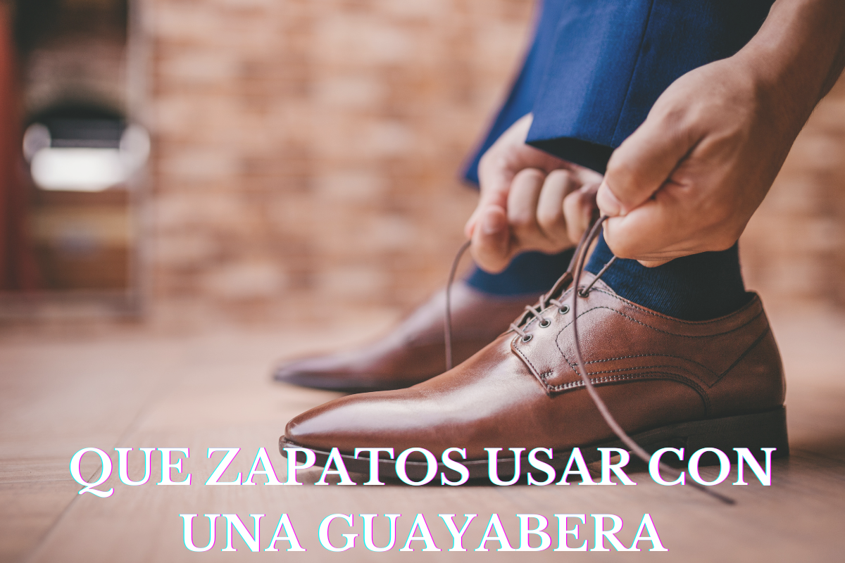 que zapatos usar con una guayabera